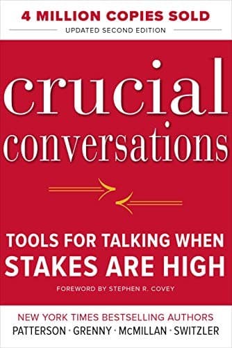 Crucial Conversations by Patterson, Grenny, McMillan & Switzler