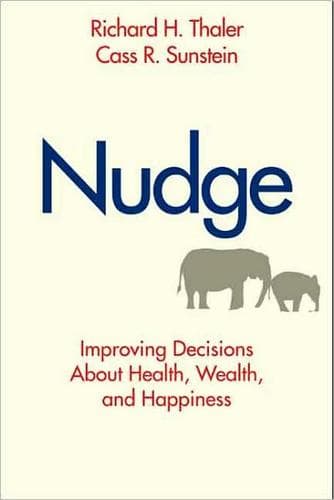 Nudge by Richard H. Thaler & Cass R. Sunstein